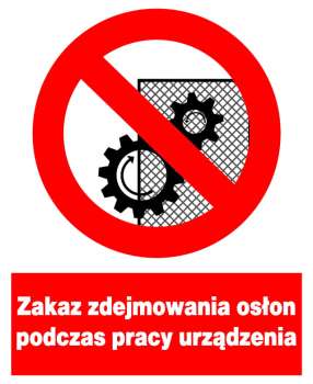 Znak z PCV Zakaz zdejmowania osłon podczas pracy urządzenia ZZO-22