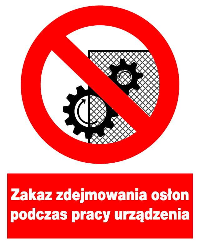 Znak z PCV Zakaz zdejmowania osłon podczas pracy urządzenia ZZO-22
