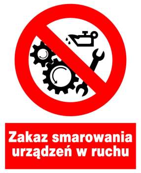 Znak z PCV Zakaz smarowania urządzeń w ruchu ZZO-23